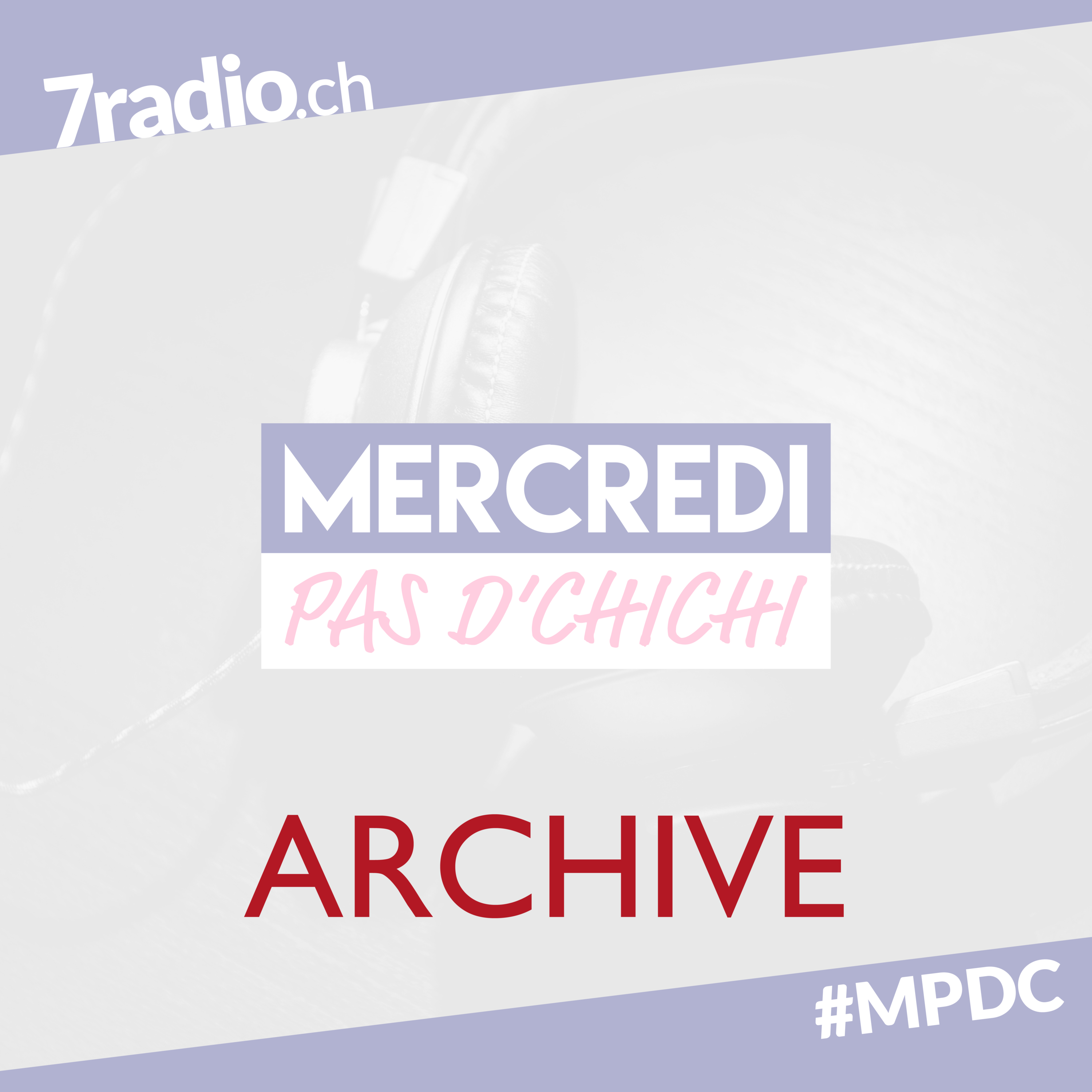 7radio | Mercredi : Pas d\'Chichi ! (ARCHIVE)
